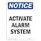 Signmission OSHA Notice Sign, 10" Height, Rigid Plastic, NOTICE Activate Alarm System Sign, Portrait OS-NS-P-710-V-15203 - alternate 1